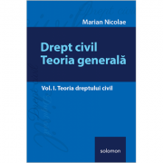 Drept civil. Teoria generala, volumul 1. Teoria dreptului civil – Marian Nicolae carte