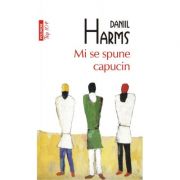 Mi se spune capucin – Daniil Harms librariadelfin.ro