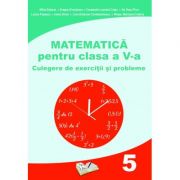 Matematica pentru clasa a 5-a Culegere de exercitii si probleme - Mihai Zaharia