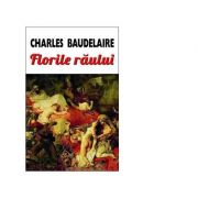 Florile raului – Charles Baudelaire librariadelfin.ro
