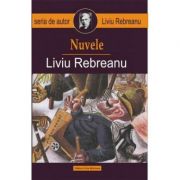 Nuvele - Liviu Rebreanu