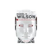 Roboapocalipsa – Daniel H. Wilson librariadelfin.ro imagine 2022