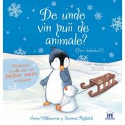De unde vin puii de animale? dar bebelusii? - anna milbourne