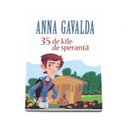35 de kile de speranta – Anna Gavalda Carti pentru Premii Scolare imagine 2022