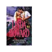 Atingerea focului - linda howard