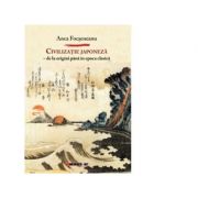 Civilizatie japoneza - de la origini pana in epoca clasica - anca focseneanu