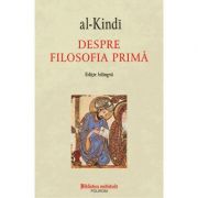 Despre filosofia prima – al-Kindi librariadelfin.ro