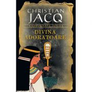 Divina Adoratoare (Razbunarea Zeilor vol. 2) - Christian Jacq