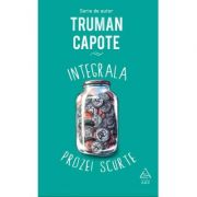 Integrala prozei scurte - truman capote