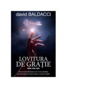 Lovitura de gratie – David Baldacci Beletristica. Literatura Universala. Thriller imagine 2022