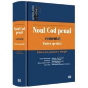 Noul Cod penal comentat. Partea speciala - Editia a 3-a, revizuita si adaugita