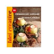 Ornamente naturale pentru Craciun. Idei creative – Maria Radics librariadelfin.ro