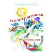 Scenete si poezii pentru copii – Elisabeta Taut Auxiliare scolare. Auxiliare Clasa Pregatitoare. Altele imagine 2022