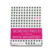 Teoria sexualitatii. Trei cercetari – Sigmund Freud librariadelfin.ro
