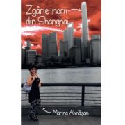 Zgarie-norii din Shanghai – Marina Almasan Beletristica. Literatura Romana. Calatorie imagine 2022