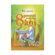 8 povesti pentru copiii de 8 ani. carte aniversara