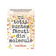 Cu totii suntem facuti din molecule - Susin Nielsen