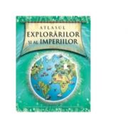 Atlasul explorarilor si al Imperiilor – Simon Adams de la librariadelfin.ro imagine 2021
