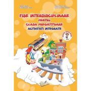 Fise interdisciplinare pentru clasa pregatitoare. Activitati integrate – Adina Grigore de la librariadelfin.ro imagine 2021