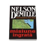 Misiune ingrata – Nelson DeMille de la librariadelfin.ro imagine 2021