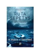 O mare de lacrimi - Ruta Sepetys