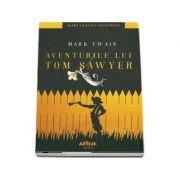 Aventurile lui Tom Sawyer. Mari Clasici Ilustrati - Mark Twain
