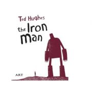 Barbatul de Fier. The Iron Man - Ted Hughes