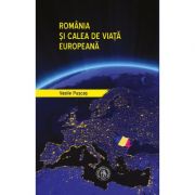 Romania si calea de viata europeana – Vasile Puscas librariadelfin.ro