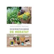 Enciclopedia Truffaut. 100 de proiecte de gradina de neratat – Larousse librariadelfin.ro imagine 2022