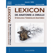 LEXICON de anatomie a omului, etimologia termenilor anatomici - Alexandru Teodor Ispas