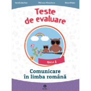 Comunicare in limba romana clasa I Teste de evaluare – Aurelia Seulean librariadelfin.ro