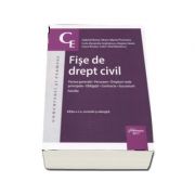 Fise de drept civil. Editia a III-a, revazuta si adaugita Partea generala. Persoane. Drepturi reale principale. Obligatii. Contracte. Succesiuni. Fami