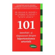 101 intrebari si raspunsuri despre hipertensiunea arteriala