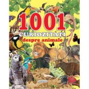 1001 curiozitati despre animale Carti pentru Premii Scolare. Beletristica imagine 2022