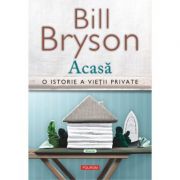 Acasa. O istorie a vietii private – Bill Bryson librariadelfin.ro imagine 2022 cartile.ro