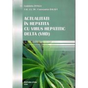 Actualitati in hepatita cu virus hepatitic delta - Luminita Danga, Constantin Balaet