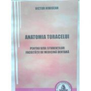 Anatomia toracelui. Pentru uzul studentilor Facultatii de Medicina dentara – Victor Nimigean librariadelfin.ro