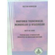 Anatomia trunchiului, membrelor si viscerelor. Pentru uzul studentilor Facultatii de medicina dentara – Victor Nimigean librariadelfin.ro