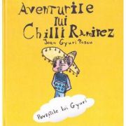 Aventurile lui Chilli Ramirez. Povestile lui Gyuri. Carte+CD – Ioan Gyuri Pascu Carti pentru Premii Scolare. Lecturi scolare recomandate clasele IX-XII imagine 2022