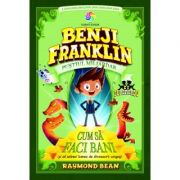 Benji Franklin. Pustiul miliardar, volumul 1 – Raymond Bean librariadelfin.ro