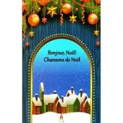 Bonjour, Noel! Chansons de Noel librariadelfin.ro