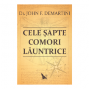 Cele sapte comori launtrice - John F. Demartini