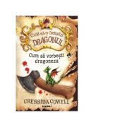Cum sa vorbesti dragoneza - cressida cowell