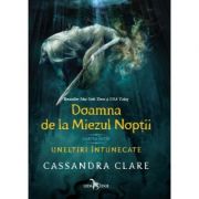 Doamna de la Miezul Noptii (cartea intai a seriei Uneltiri intunecate) – Cassandra Clare librariadelfin.ro imagine 2022