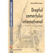 Dreptul comertului international. editia a iv-a (daniel mihail sandru)