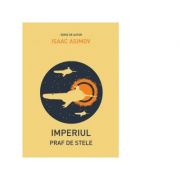 Imperiul II. Praf de stele – Isaac Asimov librariadelfin.ro