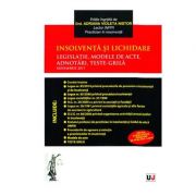 Insolventa si lichidare. legislatie, modele de acte, adnotari, teste-grila. noiembrie 2017. editie ingrijita de drd. adriana violeta nistor