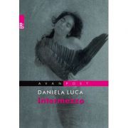 Intermezzo – Daniela Luca librariadelfin.ro