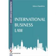 International Business Law (Raluca Papadima) librariadelfin.ro