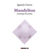 Mandylion – Antologie de poezie – Ignatie GRECU librariadelfin.ro poza 2022